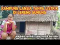 Download Lagu HEBOH !! KAMPUNG LANSIA TANPA LISTRIK DI LERENG GUNUNG || penghuni terakhir yang masih bertahan