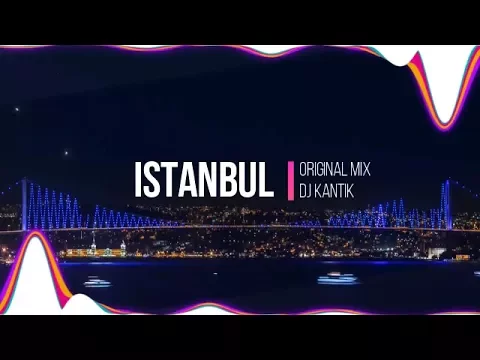 Download MP3 Dj Kantik - Istanbul (Original Mix)