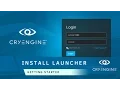 How to download and install the CRYENGINE Launcher Getting Started