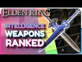 Elden Ring All INTELLIGENCE Weapons Ranked - Which Int Weapon Is Best Patch 1 06