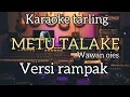 Download Lagu KARAOKE TARLING - METU TALAKE //WAWAN OIES - VERSI RAMPAK