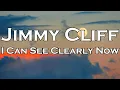 Download Lagu Jimmy Cliff - I Can See Clearly Now (Lyrics)