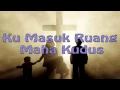 Download Lagu Lagu Rohani Kristen - Ku Masuk Ruang Maha Kudus