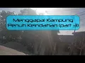 Download Lagu Menggapai Kampung Penuh Keindahan (part 3)