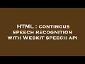 HTML continous speech recognition with Webkit speech api