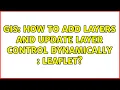GIS How to add layers and update layer control dynamically leaflet