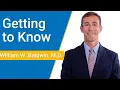 Getting to Know William W Baldwin M D