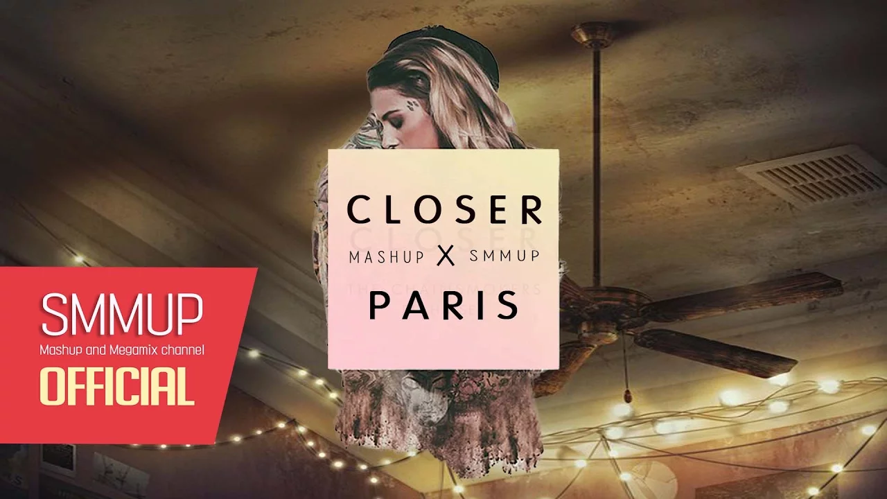 Closer & Paris (Mashup)  - The Chainsmokers (ft. Halsey) by smmup