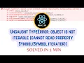 object is not iterable cannot read property symbol symbol iterator