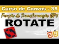 Funcao rotate em canvas - Funcoes de transformacao