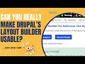 Can You Really Make Drupal s Layout Builder Usable