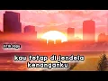 Download Lagu kau tetap di jendela kenanganku | Lagi Malaysia menyentuh hati | eye