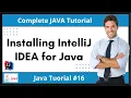Installing IntelliJ IDEA for Java Setting up IDE and running Hello World Program Java Tutorial
