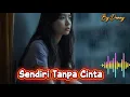 Download Lagu Lagu baru 2025 Sendiri Tanpa Cinta #laguviral #lagupopuler #musikterbaru #music 