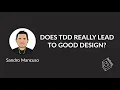 Does TDD Really Lead to Good Design Sandro Mancuso