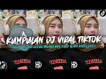 Download Lagu KUMPULAN DJ CAMPURAN FYP TIK TOK TERBARU 2025