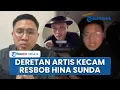 Reaksi Deretan Artis Kecam Ulah Resbob Hina Suku Sunda, Sule Ngamuk Ganindra Bimo Ajak Duel Langsung