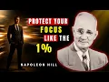 Protect Your Focus - That s What The 1 Do Napoleon Hill