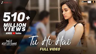 tu hi hai full video half girlfriend arjun kapoor u0026 shraddha kapoor rahul mishra