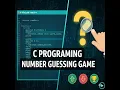 Number Guessing Game in C Programming Full Beginner Project Tutorial