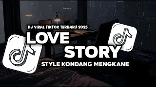 dj love story style kondang mengkane viral tiktok