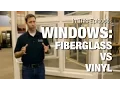 Choosing Windows Fiberglass vs Vinyl