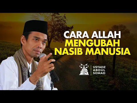 Kisah Mengharukan! Nasib Manusia Berubah Karena Perbuatannya Sendiri - Ustadz Abdul Somad