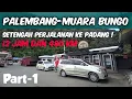 Download Lagu PALEMBANG-MUARA BUNGO | ROADTRIP PALEMBANG-PADANG :  Part 1