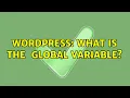 Wordpress What is the current - screen global variable 2 Solutions