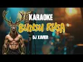 Download Lagu BUNSU RUSA KARAOKE | DJ XAVIER
