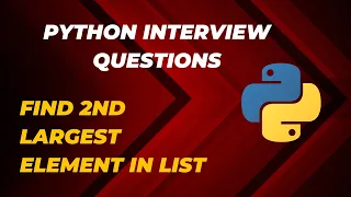 Python Interview Questions Find 2nd Largest Element In List