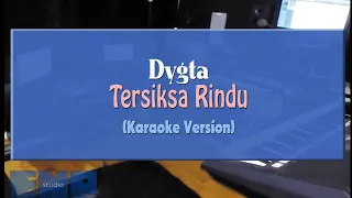 Download Dygta - Tersiksa Rindu (KARAOKE TANPA VOCAL) MP3