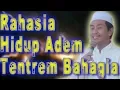 CARA AGAR HIDUP AYEM SENENG \u0026 TIDAK SUSAH Pengajian Kh ANWAR ZAHID