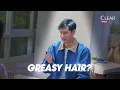 Greasy Hair? CLEAR MEN's Got Your Back!​
