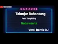 Lagu Talanjur bahantung || karaoke || remix version || Reni tangkiling \u0026 ibur