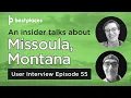 User Interview 55 Alex and Cody talk Missoula MT