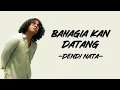 Dendi Nata - Bahagia Kan Datang (Lirik/Lyric Lagu Indonesia)