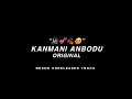 Download Lagu KANMANI ANBODU ORIGINAL TRANDING SOUND CHECK 🔊💕🍂😍[BRAND UNRELEASED TRACK]