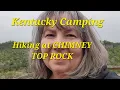 Red River Gorge at Koomer Ridge Campground and Hiking Chimney Top Rock