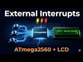 AVR ATmega2560 External Interrupts with LCD Display Proteus Simulation Atmel Studio
