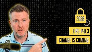 What the FIPS 140-3 Change Means for You