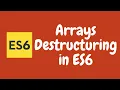 13 Destructuring Arrays in Javascript ES6 ES2015 ECMAScript