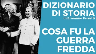 Cosa fu la Guerra Fredda