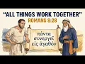 What All Things Work Together for Good Actually Means in Greek