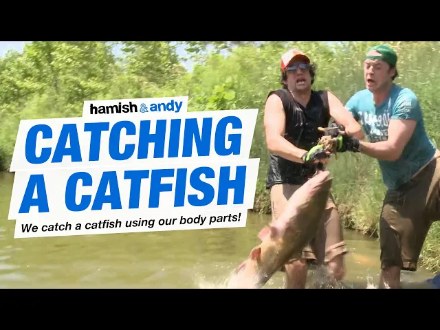Catching A Catfish | Hamish & Andy