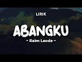 Download Lagu ABANGKU - RAIM LAODE | Lirik Lagu Pop Terbaru 2024 | Lagu Trending Hari Ini Download Lagu ABANGKU - RAIM LAODE | Lirik Lagu Pop Terbaru 2024 | Lagu Trending Hari Ini