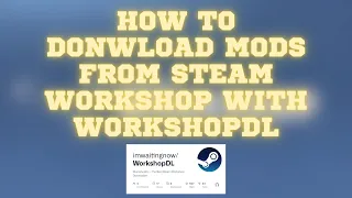 How to Download Mods From Steam Workshop With WorkshopDL