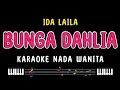 Download Lagu BUNGA DAHLIA - Karaoke Nada Wanita [ IDA LAILA ]