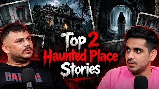 Top 2 Haunted Place Stories || Best Of Real Talk
