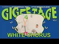 Download Lagu GIGS STAGE Vol.7: White Chorus (Live at Synchronize Radio)